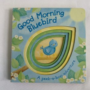 Board Book - Peek-A-Boo, Good Morning Bluebird