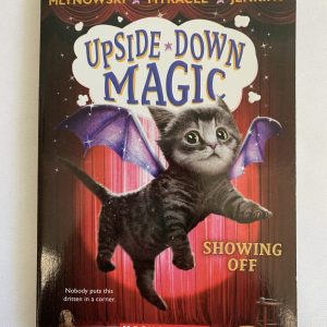 Chapter Book - Upside Down Magic #03, Showing Off