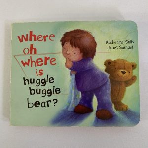 Board Book - Where Oh Where Is Huggle Buggle Bear?