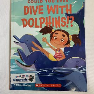 Picture Book - Could You Ever Dive With Dolphins?