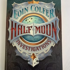 Chapter Book - Eoin Colfer, Half Moon Investigations