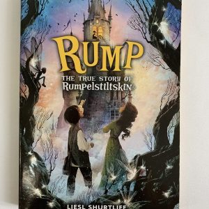 Chapter Book - Rump, The True Story of Rumpelstiltskin