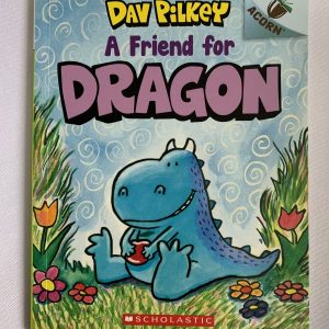 Chapter Book - Dav Pilkey, A Friend for Dragon