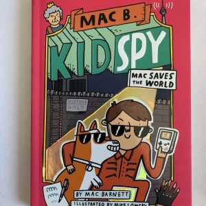 Chapter Book - Mac B. Kid Spy #06, Mac Save the World