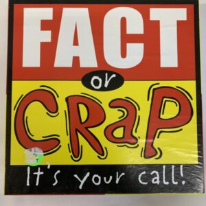 Game:  Fact or Crap, It's Your Call!