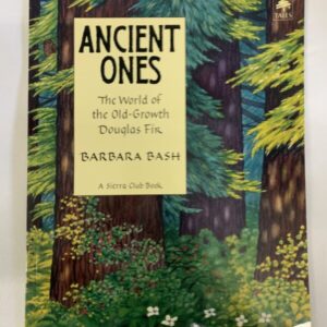 Non-Fiction - Ancient Ones - The World of the Old-Growth Douglas Fir