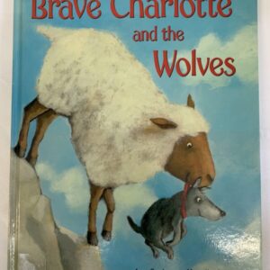 Picture Book - Brave Charlotte and the Wolves