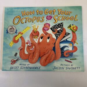 Picture Book - How to Get Your Octopus to School