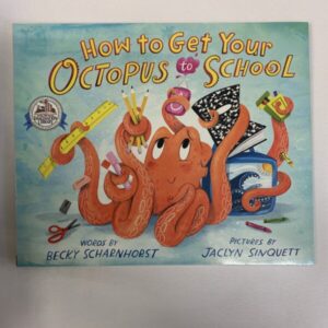 Picture Book - How to Get Your Octopus to School