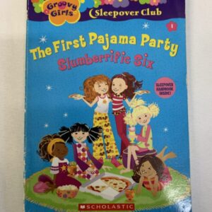 Chapter Book - Groovy Girls #01, The First Pajama Party: Slumberrific Six