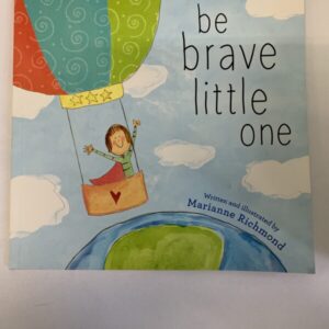 Picture Book - Be Brave Little One