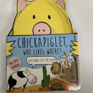 Board Book - Chickapiglet, Who Lives Where? (Lift the Flap)