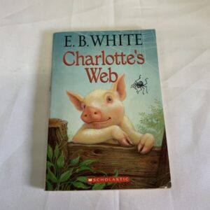 Chapter Book - E.B. White, Charlotte's Web