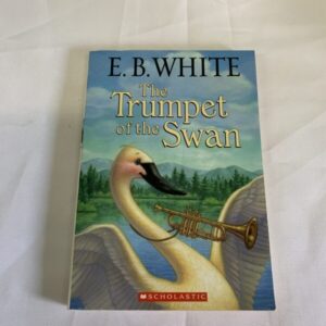 Chapter Book - E.B. White, The Trumpet Swan