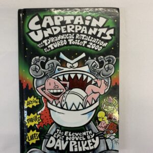 Chapter Book - Captain Underpants #11, The Tyrannical Retaliation of the Turbo Toilet 2000