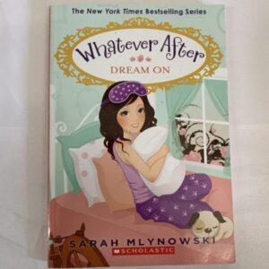 Chapter Book - Whatever After #04, Dream On