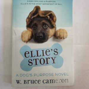 Chapter Book - Ellie's Story, A Dog's Purpose Novel