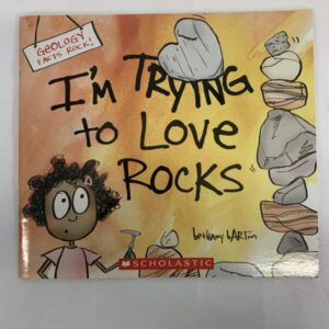 Picture Book - I'm Trying to Love Rocks