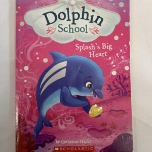 Chapter Book - Dolphin School #08, Splash's Big Heart