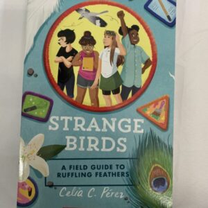 Chapter Book - Strange Birds, A Field Guide to Ruffling Feathers