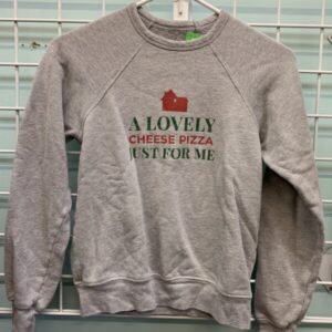 Size 10/12 - Grey A Lovely Cheese Pizza Just For Me Sweatshirt